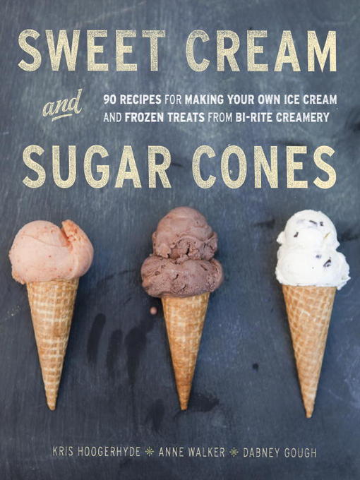 Title details for Sweet Cream and Sugar Cones by Kris Hoogerhyde - Available